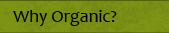 Why Organic